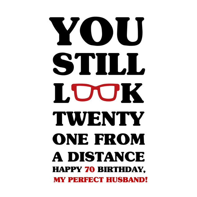 Happy 70th Birthday Husband You Still Look Twenty One Confetti-exploding Greetings Card