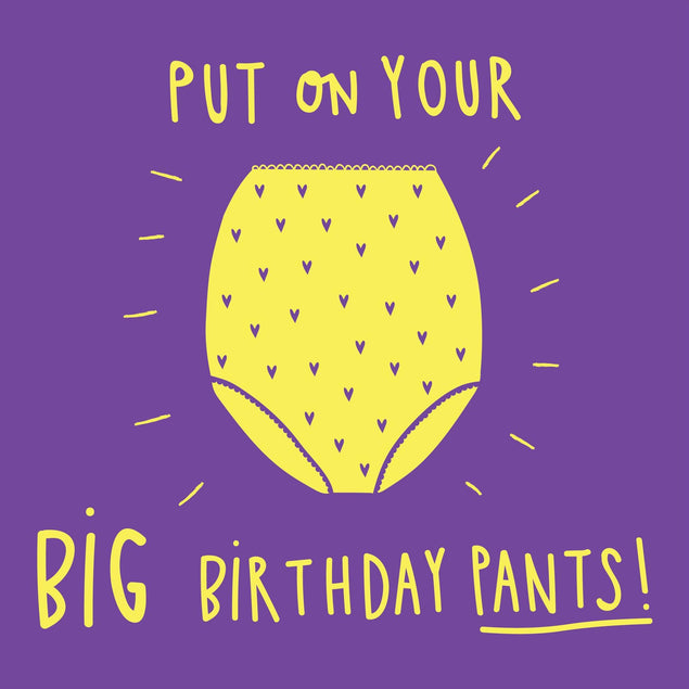 Put on your Big Birthday Pants Confetti-exploding Greetings Card