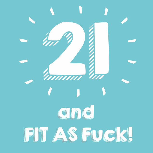 21 and Fit As F**k Confetti-exploding Greetings Card