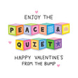 Happy Valentine's Day Enjoy The Peace & Quiet From The Bump Confetti-exploding Greetings Card