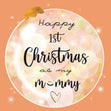 Happy 1st Christmas As My Mummy Confetti-exploding Greetings Card