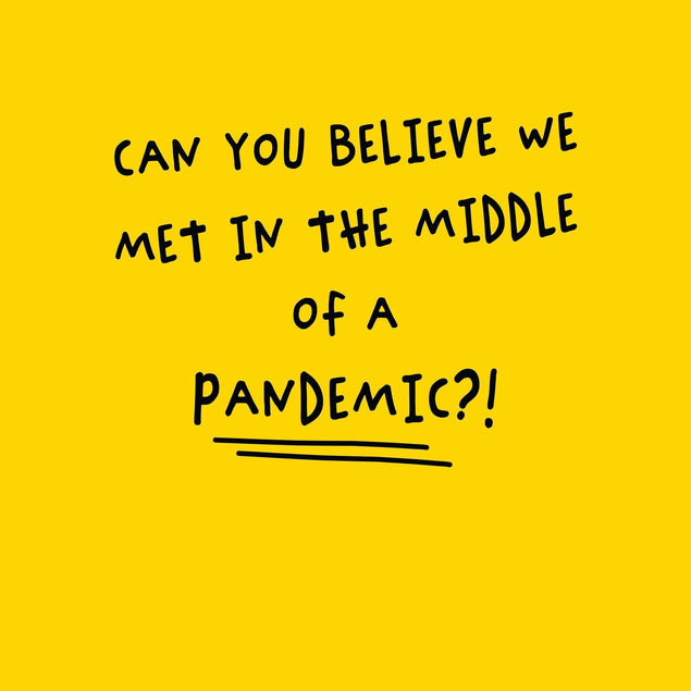 Can You Believe We Met In A Pandemic Confetti-exploding Greetings Card