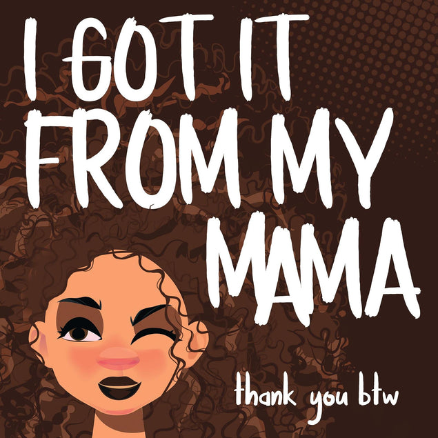 I Got It From My Mama Confetti-exploding Greetings Card