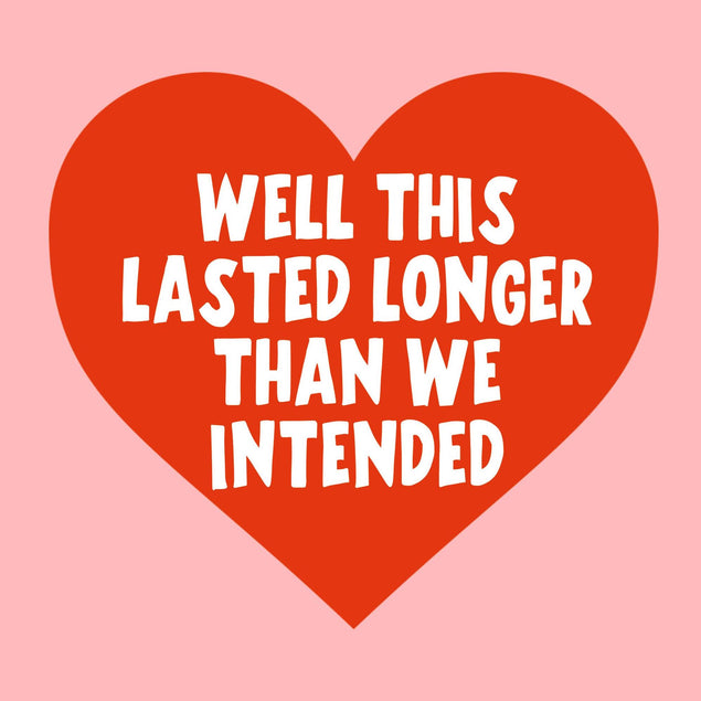 This Lasted Longer Than We Intended Confetti-exploding Greetings Card