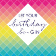 May your birthday be gin Confetti-exploding Greetings Card