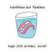 Happy 70th Birthday Sister Dentures In A Glass Of Water Confetti-exploding Greetings Card