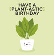 Have a Plant-astic Birthday Confetti-exploding Greetings Card