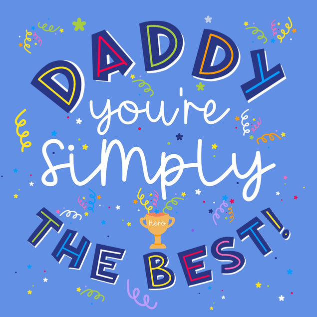 Daddy You're Simply The Best Confetti-exploding Greetings Card