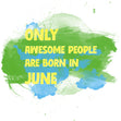 Awesome People Are Born In June Confetti-exploding Greetings Card