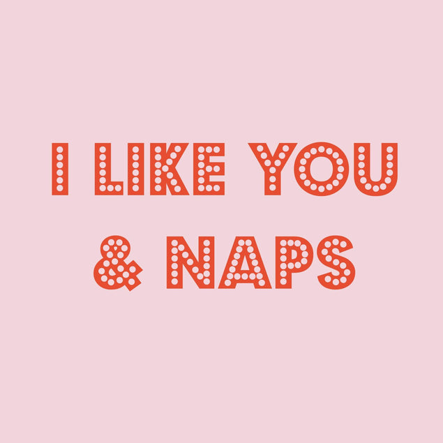 I Like You & Naps Confetti-exploding Greetings Card