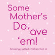 Some Mother's Do 'av 'em Mother's Day Confetti-exploding Greetings Card