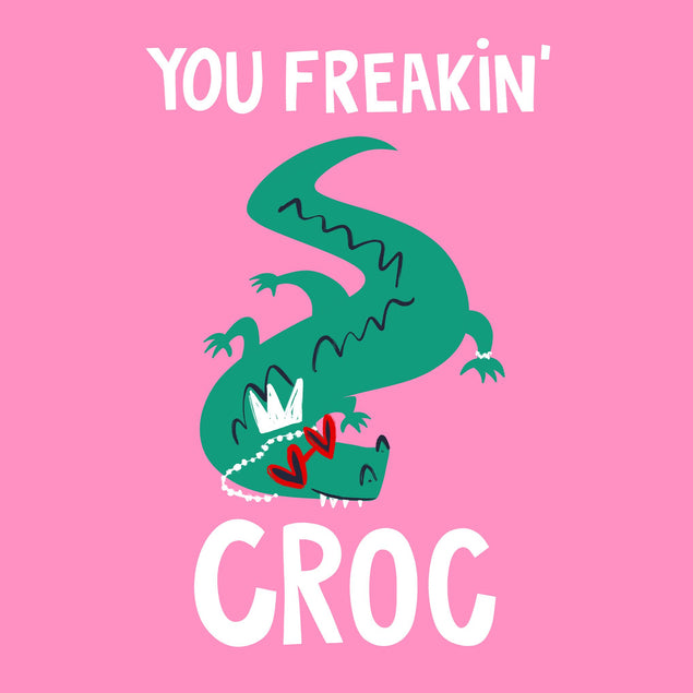 You Freakin' Croc Celebration Confetti-exploding Greetings Card