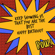 Happy Birthday Keep Showing You Are The Best Confetti-exploding Greetings Card