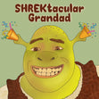 SHREKtacular Grandad Confetti-exploding Greetings Card