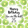 Fresh Kiwi Happy 25th Birthday You Are The Best Confetti-exploding Greetings Card