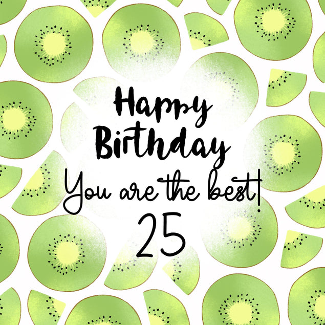 Fresh Kiwi Happy 25th Birthday You Are The Best Confetti-exploding Greetings Card