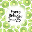 Fresh Kiwi Happy 25th Birthday Cousin Confetti-exploding Greetings Card