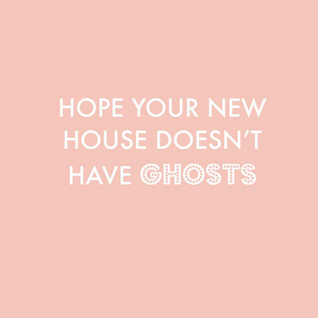 Hope Your New House Doesn't Have Ghosts Confetti-exploding Greetings Card