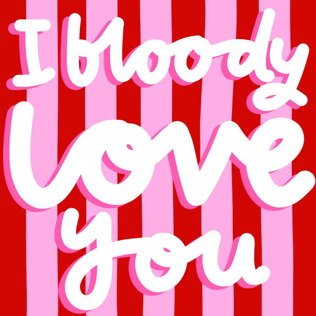 I Bloody Love You Confetti-exploding Greetings Card