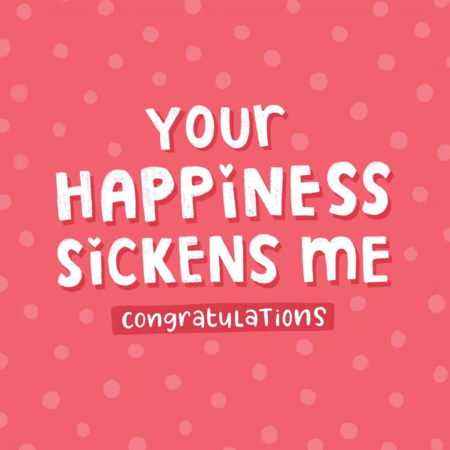 Your Happiness Sickens Me Confetti-exploding Greetings Card