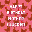 Happy Birthday Mother Clucker Confetti-exploding Greetings Card