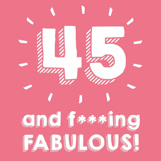 45 and Fabulous Confetti-exploding Greetings Card