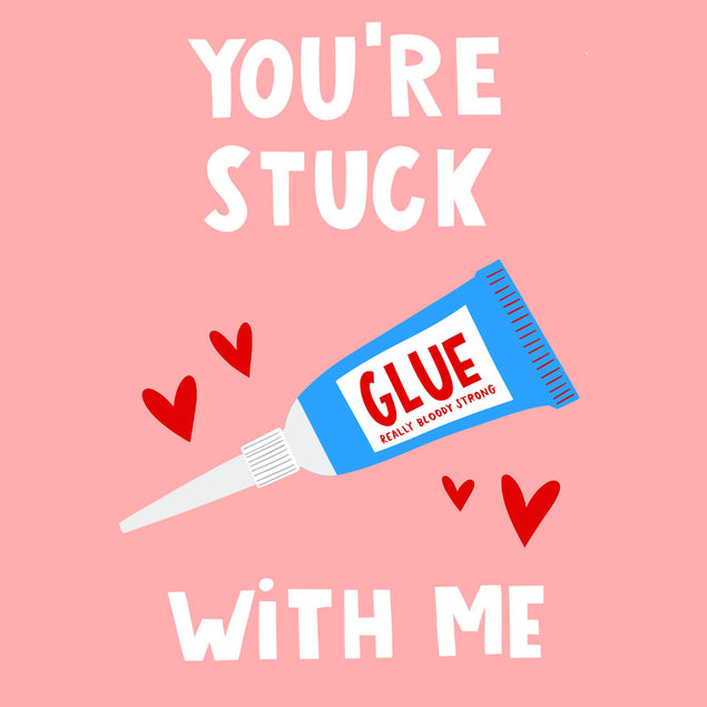 You're Stuck With Me Love Confetti-exploding Greetings Card
