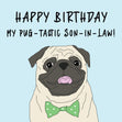 Happy Pug Happy Birthday My Pug-tastic Son-In-Law Confetti-exploding Greetings Card