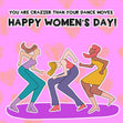 We Are Crazier Than Your Dance Moves International Women?s Day Confetti-exploding Greetings Card