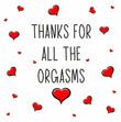 Thanks For All The Orgasms Confetti-exploding Greetings Card