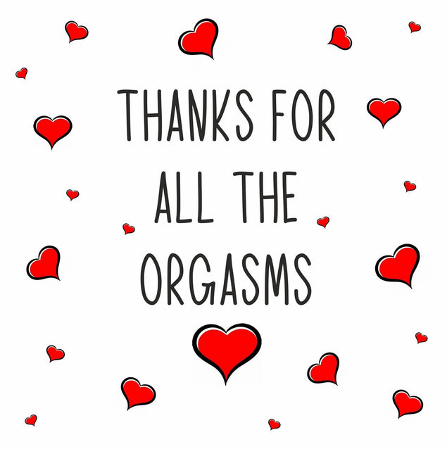 Thanks For All The Orgasms Confetti-exploding Greetings Card