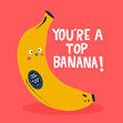 You’re A Top Banana Appreciation Confetti-exploding Greetings Card