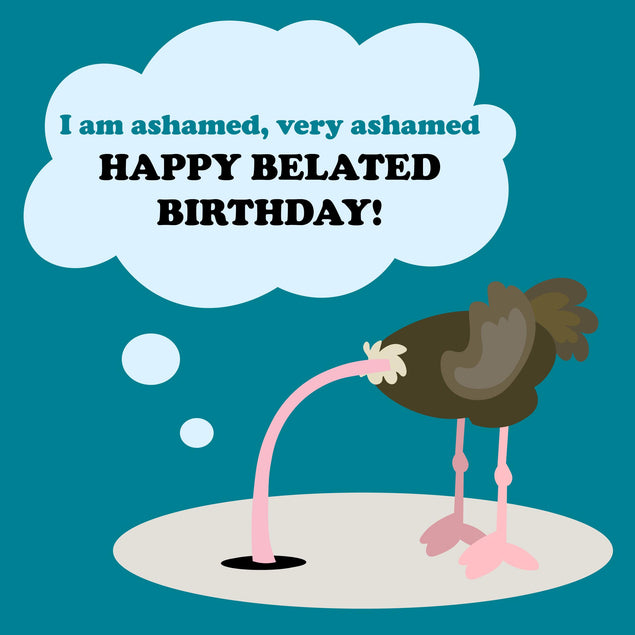 Happy Belated Birthday I Was Ashamed Confetti-exploding Greetings Card