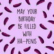 Birthday Filled With Ha-Penis Confetti-exploding Greetings Card