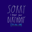 Sorry I Forgot You Birthday I Am Old Too Confetti-exploding Greetings Card
