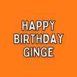 Happy Birthday Ginge Confetti-exploding Greetings Card