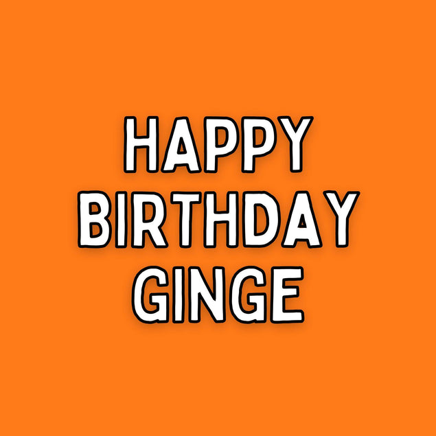 Happy Birthday Ginge Confetti-exploding Greetings Card