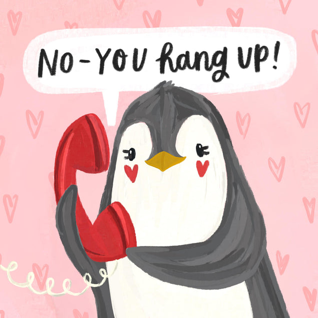 No, You Hang Up Cute Penguin Valentine's Day Confetti-exploding Greetings Card