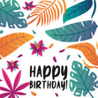 Happy Birthday Fantastic Colourful Tropical Plants And Flowers Confetti-exploding Greetings Card