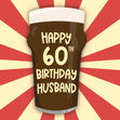 Husband Glass Of Beer 60th Birthday Confetti-exploding Greetings Card