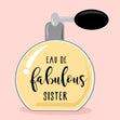 Eau de Fabulous Sister Confetti-exploding Greetings Card