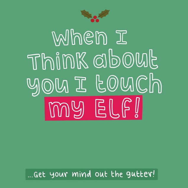 When I think about you I Touch My Elf Confetti-exploding Greetings Card