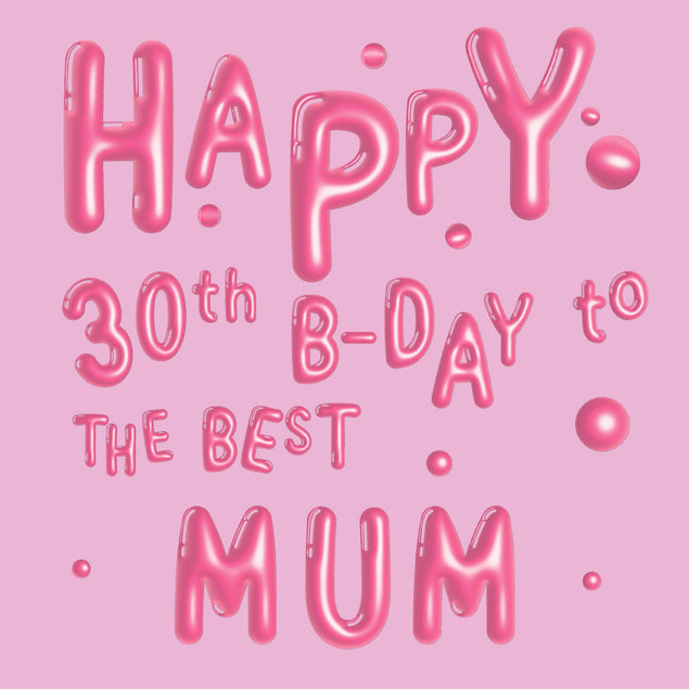 Happy 30th Birthday Best Mum Confetti-exploding Greetings Card