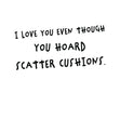 You Hoard Scatter Cushions Confetti-exploding Greetings Card