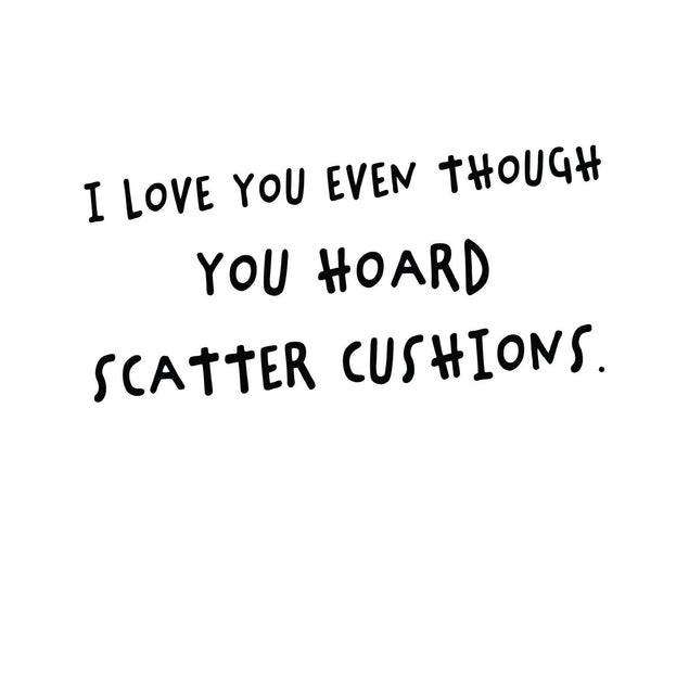 You Hoard Scatter Cushions Confetti-exploding Greetings Card