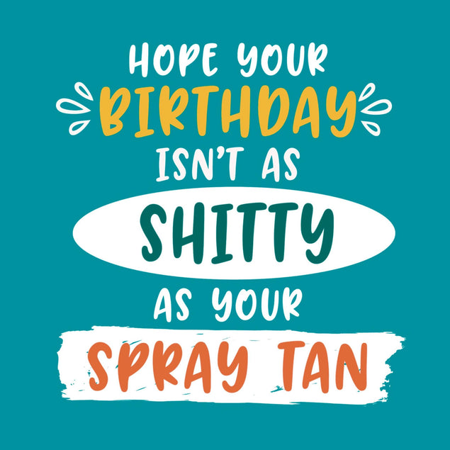 Shitty Spray Tan Birthday Confetti-exploding Greetings Card