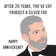 After 25 Years, You've Got Yourself A Silver Fox Confetti-exploding Greetings Card