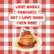 Love Nana's Pancakes Confetti-exploding Greetings Card