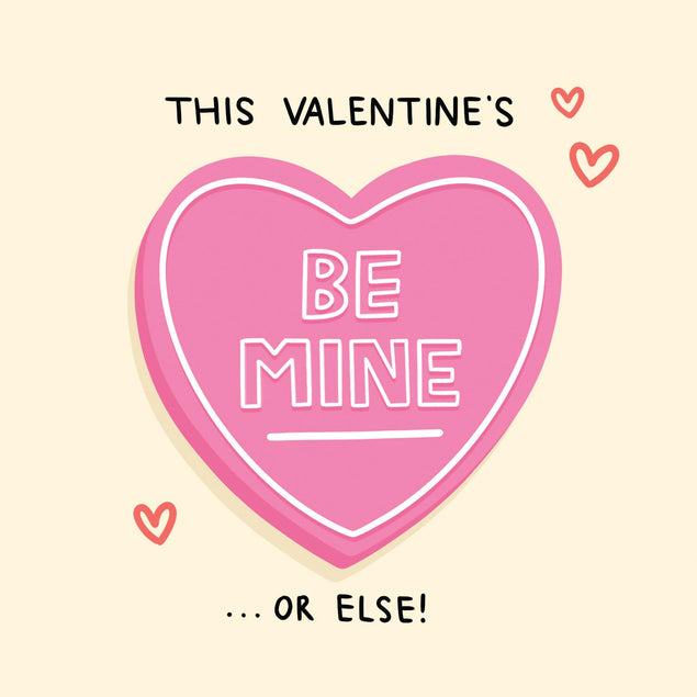 This Valentine's Be Mine... Or Else! Confetti-exploding Greetings Card