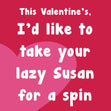 I'd Like To Take Your Lazy Susan For A Spin Confetti-exploding Greetings Card